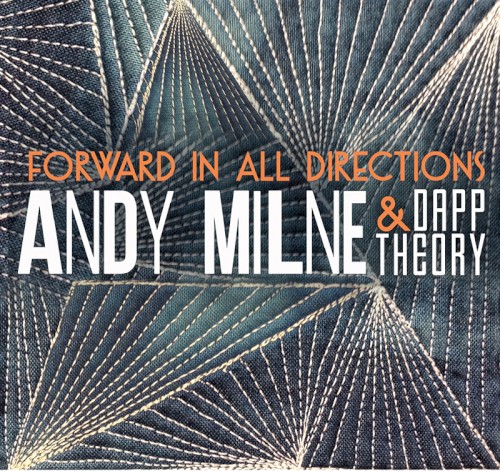 Cover of 'Forward In All Directions' - Andy Milne & Dapp Theory